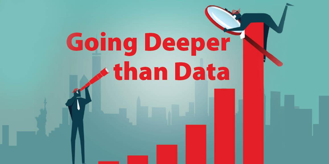Going Deeper Than Data